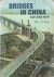 Mao Yi-Sheng - Bridges in China, Old and New : from the Ancient Chaochow Bridge to the Modern Nanking Bridge over the Yangtze