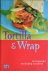 Ammerlaan, Anneke (redaktie en recepten) - Tortilla & Wrap