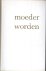 Miraglia, F. ea. - Moeder worden