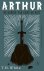 T.H. White - Arthur, de koning van eens en ooit