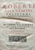 Bellarmino, Robert ; John Sharp; John Arrowsmith ; Moses Caminus [& Moses Amyraut]. - [1] Disputatio Roberti Bellarmini Politiani Iesuitæ et Cardinalis de controuersia prima fidei Christianae : quæ est de verbo Dei scripto et non scripto quatuor libris comprehensa. [Dispvtatio Roberti Bellarmini Politiani Iesvitæ et Cardinalis ...