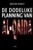 De dodelijke planning van A...