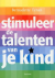 Stimuleer de talenten van j...