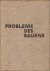 Probleme des Bauens 1: der ...