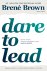 Dare to Lead Brave Work. To...