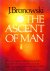Bronowski, J. - The Ascent of Man