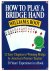 How to Play a Bridge Hand 1...