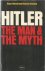 Hitler - The man & the myth