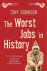 Robinson, Tony - The Worst Jobs in History / Two Thousand Years of Miserable Employment