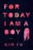 Kim Fu - For Today I Am a Boy