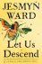 Jesmyn Ward - Let Us Descend (Oprah's Book Club)
