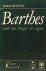 BARTHES, R., CROIX, A. DE LA - Barthes. Pour une éthique des signes.