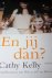 - Cathy Kelly / En jij dan?