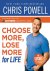 Choose More Lose More For Life