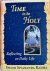 Sivananda Radha, Swami - TIME TO BE HOLY. Reflecting on daily life.