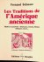 Schwarz, Fernand - Les Traditions de l'Amerique ancienne. Mythes et symboles: Olmèques, Chavin, Mayas, Aztèques, Incas...