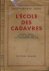 Céline, Louis-Ferdinand - L'École des Cadavres