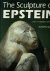 The Sculpture of Epstein wi...