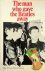 The Man who Gave the Beatle...