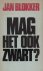 Blokker - Mag het ook zwart ?