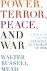 Power, Terror, Peace, and War