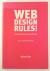 Bos, Ruben - Webdesign Rules! / de onbetwiste regels van het web (en hun tegenargumenten).