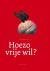 Sie, Maureen (samenstelling en redactie) - Hoezo vrije wil? - Perspectieven op een heikele kwestie