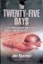 The Twenty Five Days. The F...