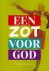 Een zot voor God