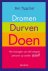 Dromen, Durven, Doen