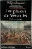 Les plaisirs de Versailles ...
