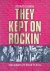 They Kept on Rockin' : The ...