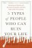 5 Types of People Who Can R...