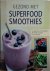 Julie Morris 83082 - Gezond met superfood smoothies Van goijbessen tot tarwegras: 70 heerlijke recepten met superfoods
