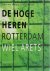 De hoge heren Rotterdam Wie...