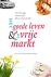 Ad Verbrugge; Govert Buijs; Jelle Baardewijk - Het goede leven & de vrije markt