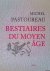 Pastoureau, Michel - Bestiaires du Moyen Age