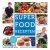 Jesse van der Velde; Annemieke de Kroon - Superfood recepten