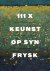 111x Keunst op syn Frysk Fr...