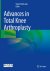  - Advances in Total Knee Arthroplasty