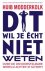 Huib Modderkolk - Dit wil je écht niet weten