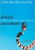 Platter, John  (Author), Erica Platter (Author), Hugh Johnson (Foreword) - Africa Uncorked: Travels in Extreme Wine Territory