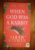 When God was a Rabbit