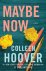 Colleen Hoover 77450 - Maybe Now