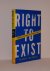 Right to Exist - a moral de...