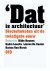  - 'Dat is architectuur'