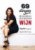 Sepideh Sedaghatnia - 69 dingen die je altijd al wilde weten over wijn