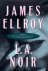 James Ellroy - La Noir