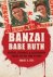 Banzai Babe Ruth Baseball, ...