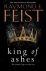Raymond E. Feist - King of Ashes